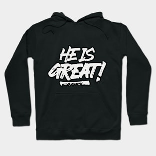 He Is Great Design Hoodie